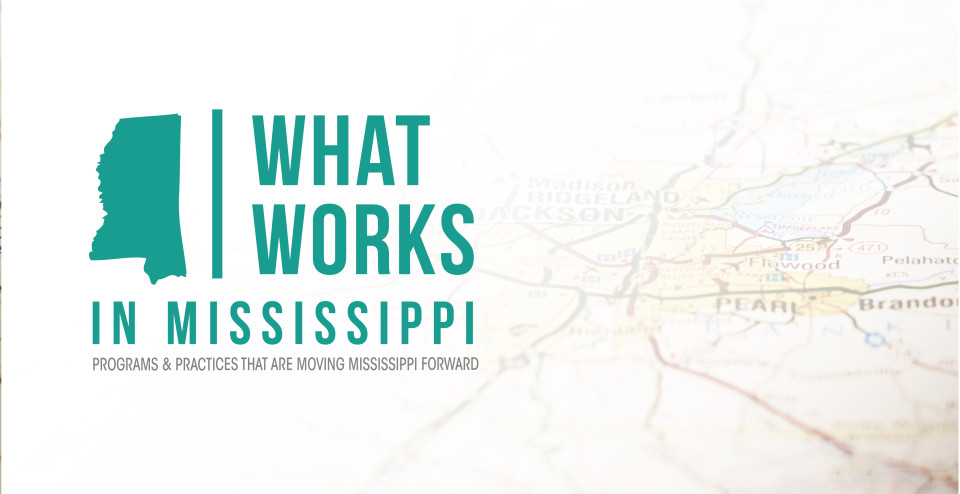What Works in Mississippi